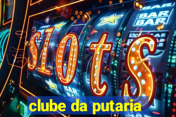 clube da putaria